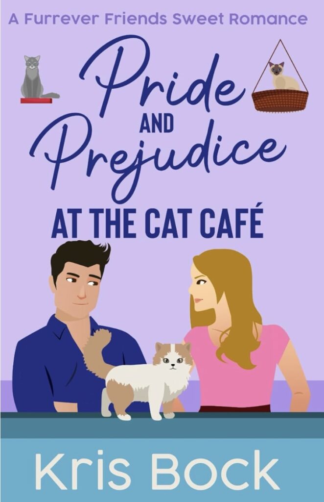 Image is cover of novel "Pride and Prejudice at the Cat Cafe," by Kris Bock.